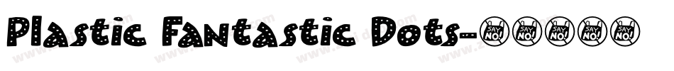 Plastic Fantastic Dots字体转换